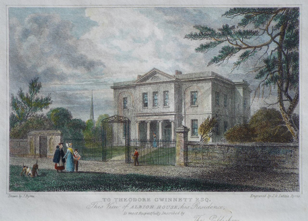 Print - To Theodore Gwinnett Esq. This View of Albion House, his Residence, Is most Respectfully Inscribed by The Publishers. - Byrne